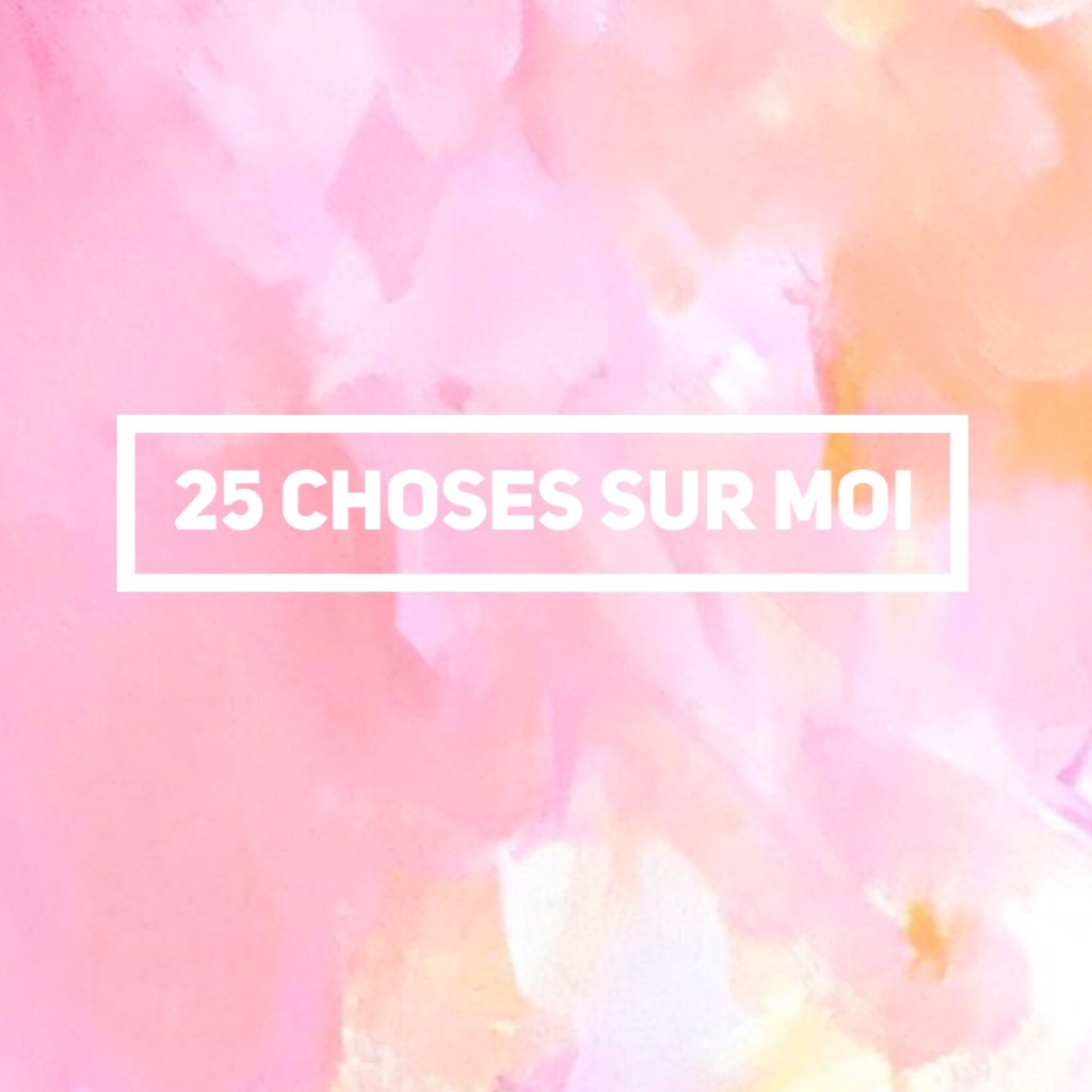 25 faits sur moi